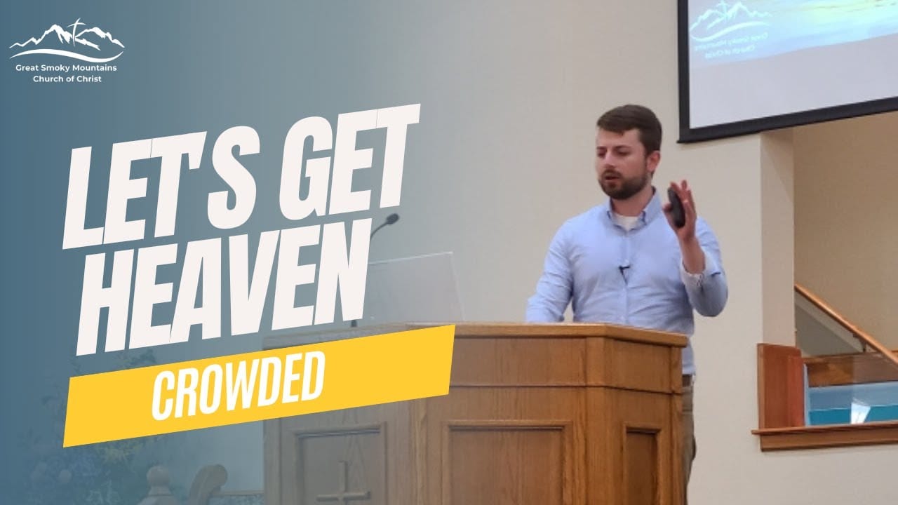 Let’s Get Heaven Crowded – Luke 5 – Fishers of Men