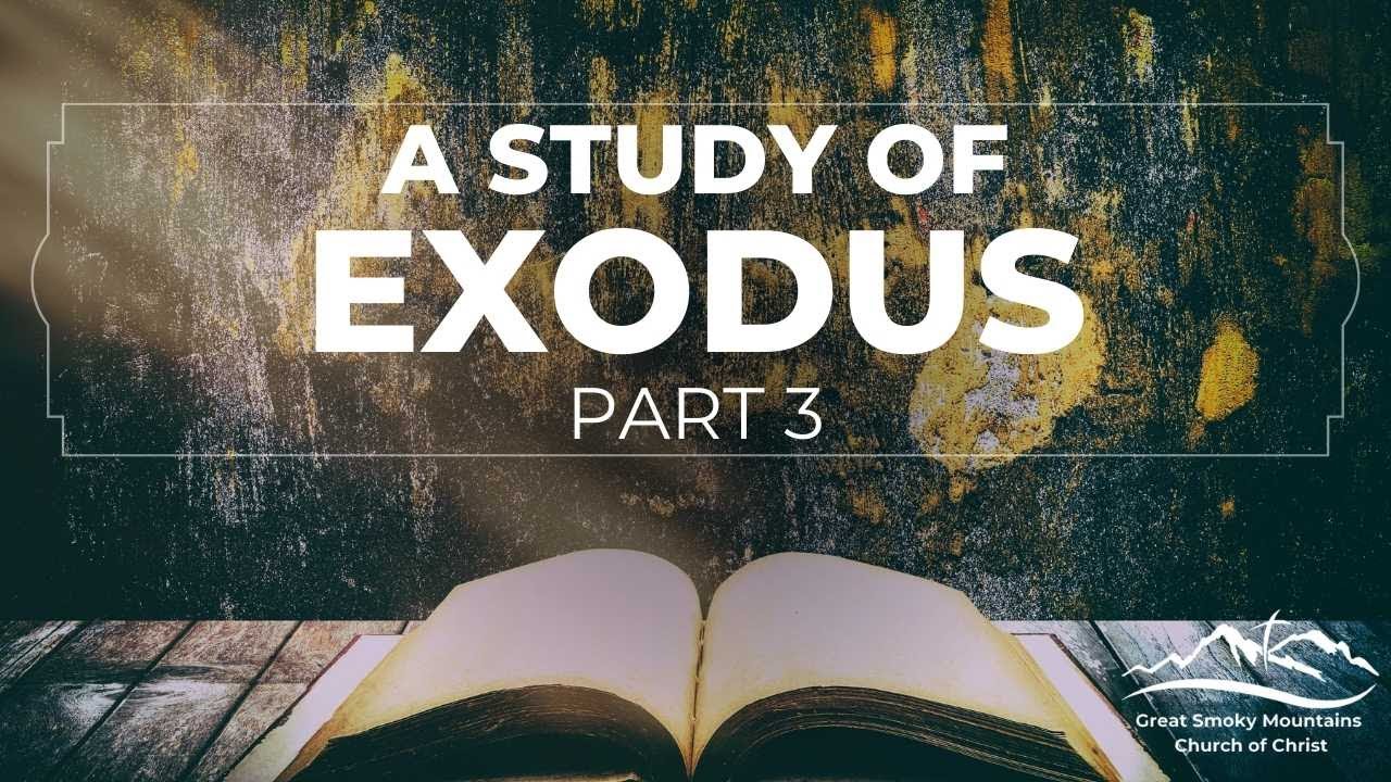Exodus Part 3 – Bible Study