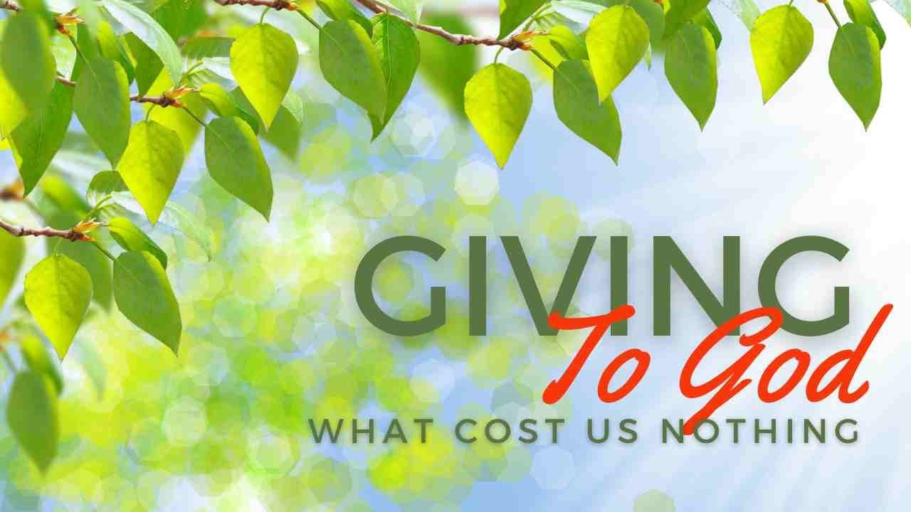 Will We Give God That Which Costs Us Nothing