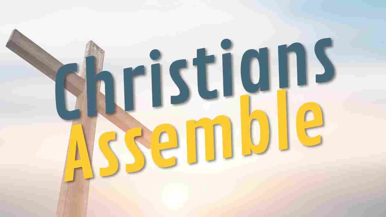 Christians Assemble