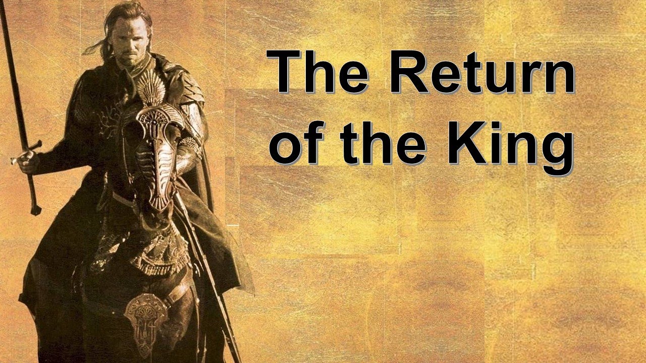 The Return of the King