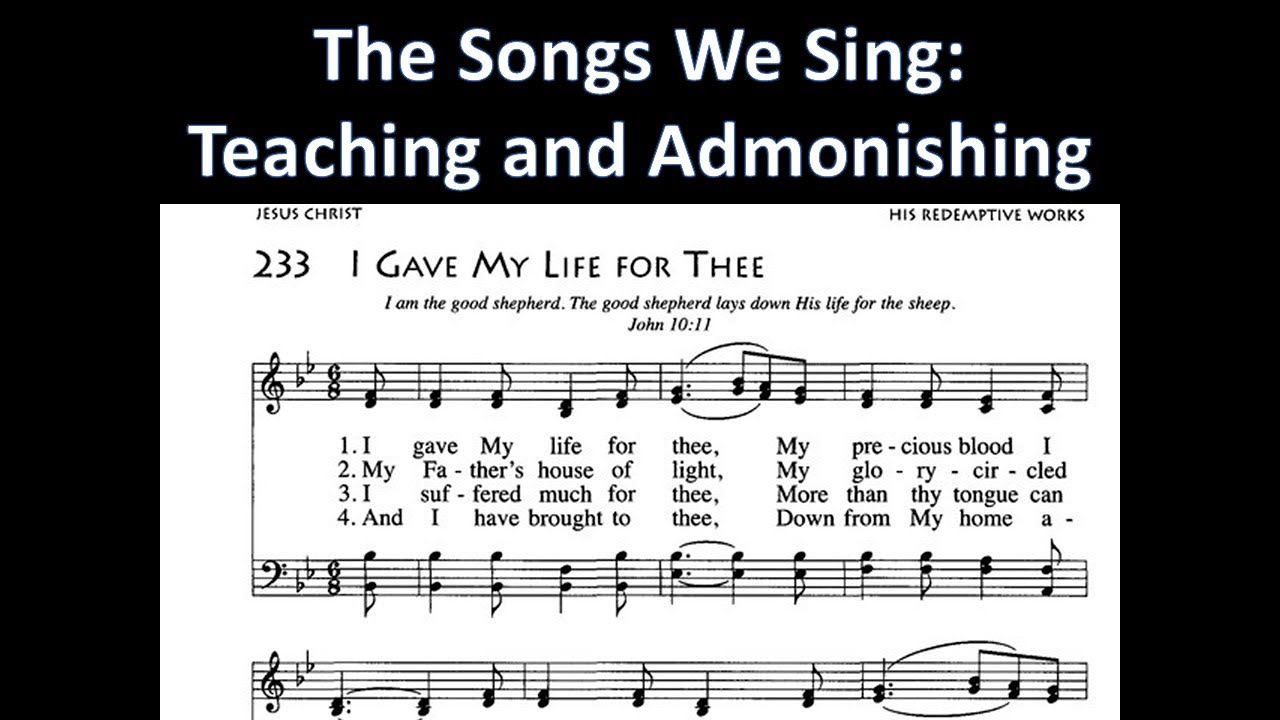 The Songs We Sing: I Gave My Life For Thee
