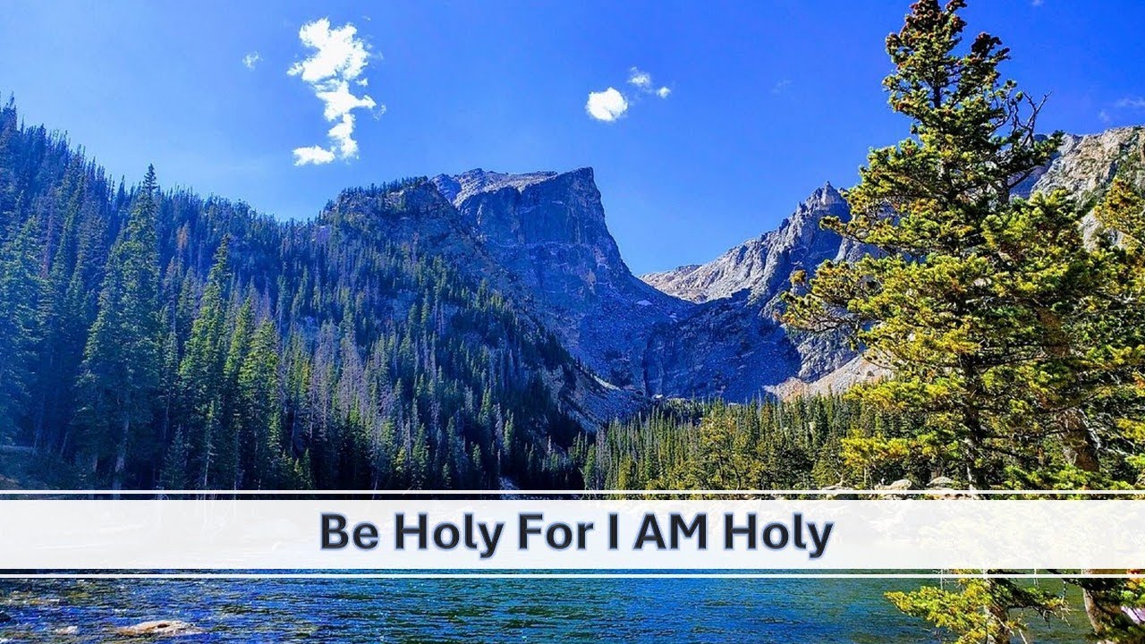 Be Holy For I Am Holy