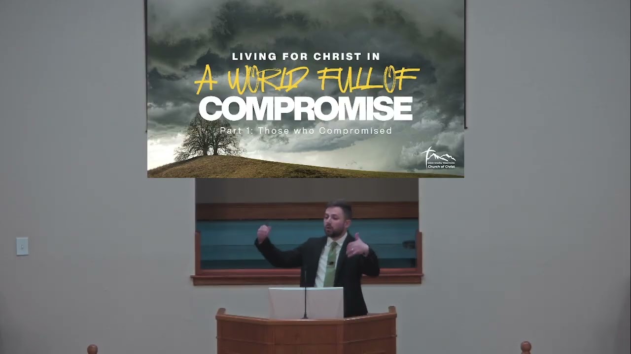Living for Christ in a World of Compromise: Part 1-Those Who Compromise