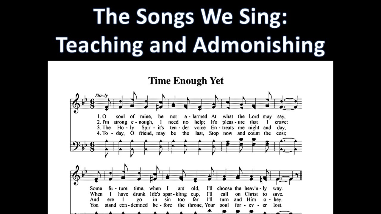 The Songs That We Sing: Time Enough Yet